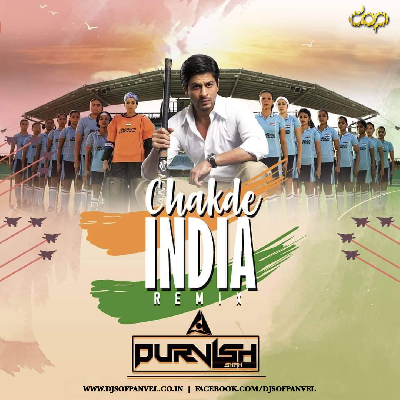 Chak De India (Remix) – DJ Purvish
